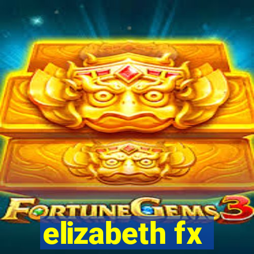 elizabeth fx